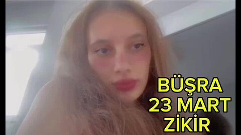 BÜŞRA ZİKİRDE