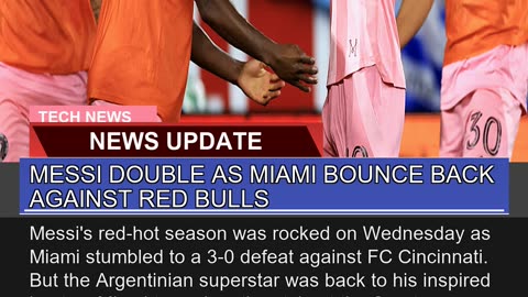 Messi Double as Miami Bounce Back Against Red Bull
