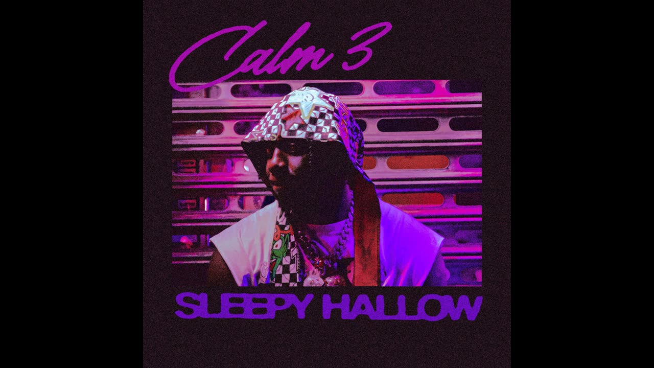 Sleepy Hallow - Calm 3 (SLOWED + REVERB)