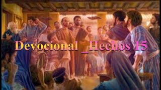 “Cuando las diferencias nos invitan a construir puentes”_ Hechos 15_ Devocional