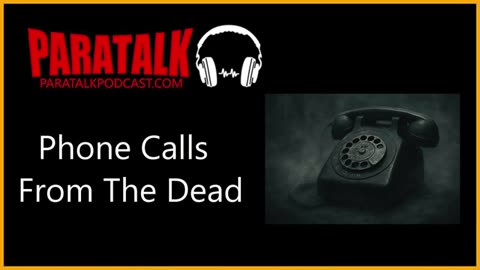 Phone Calls From The Dead - Paratalk Podcast