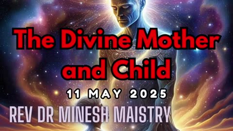 The Devine Mother and Child (Sermon: 11 May 2025) - Rev Dr Minesh Maistry