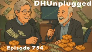 DHUnplugged #754: Waffling Tactics