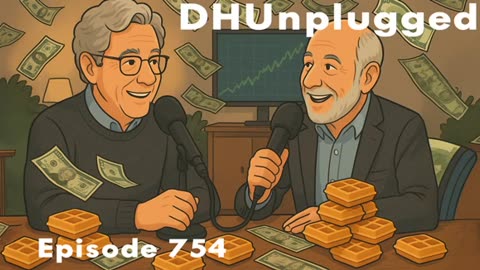 DHUnplugged #754: Waffling Tactics