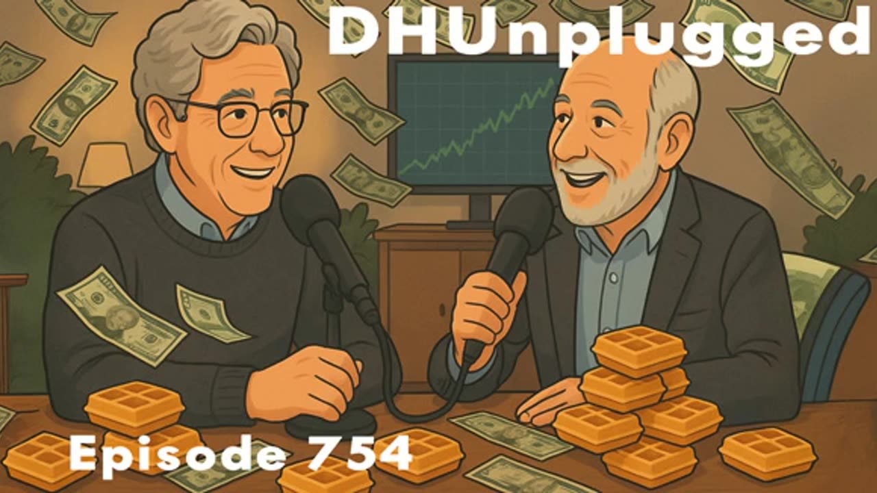 DHUnplugged #754: Waffling Tactics