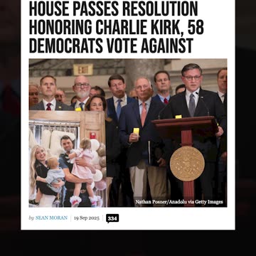 Typical! 58 House Dems Vote AGAINST Honoring Martyr Charlie Kirk