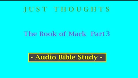 Just Thoughts - The Book of St. Mark Part 3 (2013) Retro