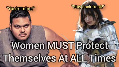 Women Must Protect Themselves At ALL Times