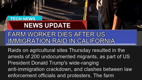 Farm Worker Dies After US Immigration Raid in Cali
