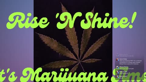 Rise ‘N Shine! It's Marijuana Time! Wake ‘N Bake Show Ep 249 July 13, 2025