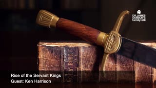 Rise of the Servant Kings with Guest Ken Harrison