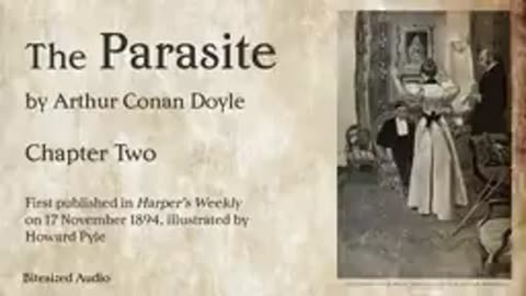 143.The Parasite Arthur Conan Doyle A Bitesized Audio Production