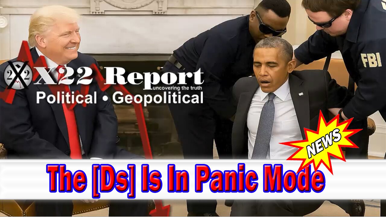 X22 Dave Report - The [Ds] Is In Panic Mode, Nobody Is Above The Law, All Roads Lead To Obama