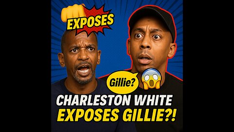 👊 Charleston White Exposes Gillie?! 😱