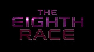 The Eighth Race ™