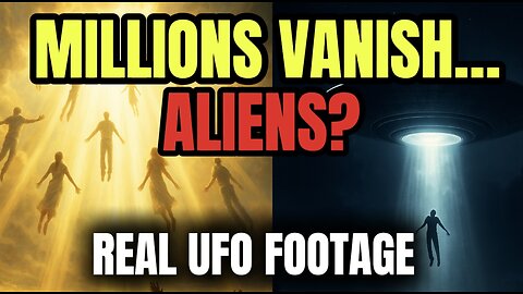 Alien Cover-Up EXPOSED: The Rapture?