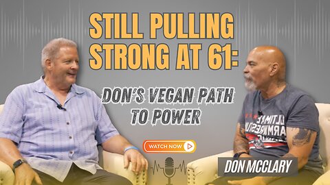 Still Pulling Strong at 61: Don's Vegan Path to Power