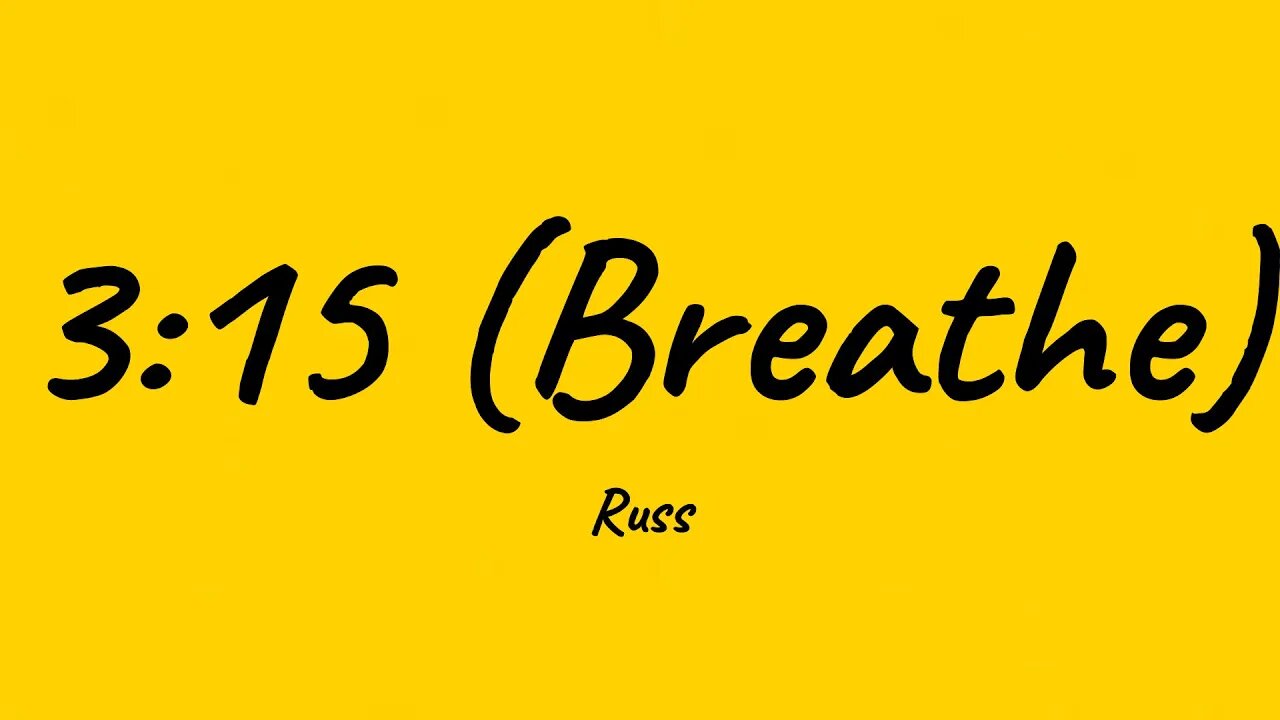 Russ - 3:15 (Breathe) (Official Lyrics)