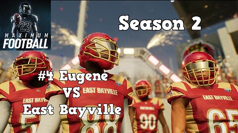 Maximum Football | Dynasty Mode Season 2 | Eugene VS East Bayville