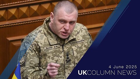 UK Column News - 4th June 2025