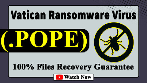 || SOLVED ✅🔘|| Vatican (.POPE) ransomware Virus - Remove and Decryption