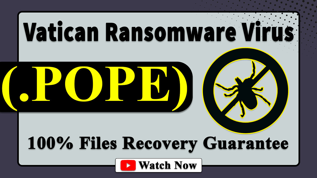 || SOLVED ✅🔘|| Vatican (.POPE) ransomware Virus - Remove and Decryption