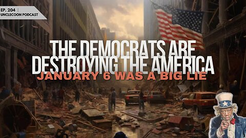 EP 204 | How Democrats Used January 6 to Divide America | The January 6 Cover Up Is Falling Apart
