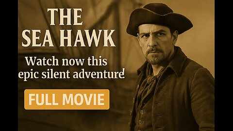 The Sea Hawk (1924) | Full Movie | Silent Swashbuckling Classic