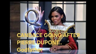 Candace ~ Going after the Godfather PierreDupont..Careful Candace