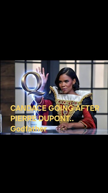 Candace ~ Going after the Godfather PierreDupont..Careful Candace