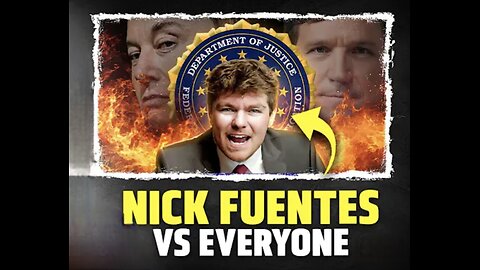 Nick Fuentes ~ Everyone’s Talkin About!?