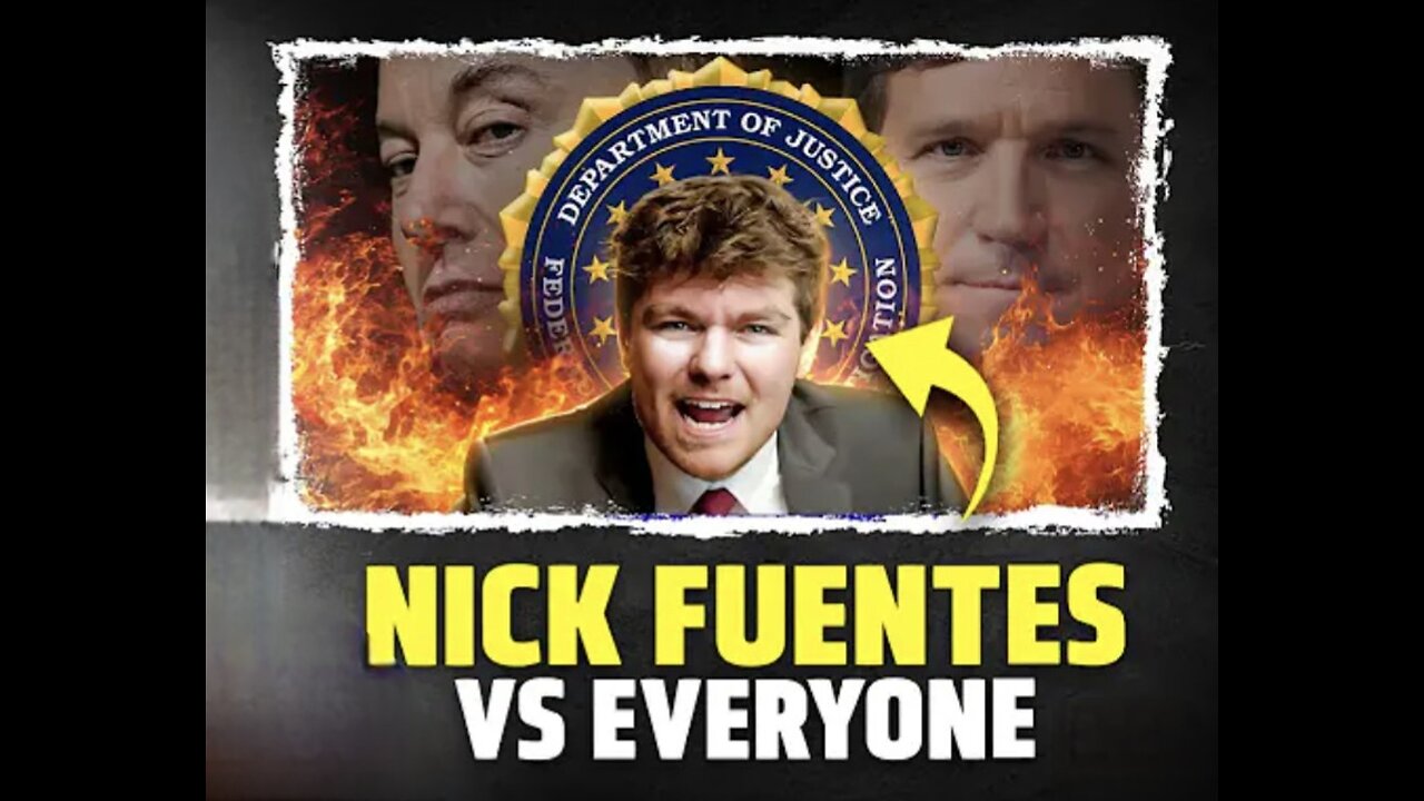 Nick Fuentes ~ Everyone’s Talkin About!?