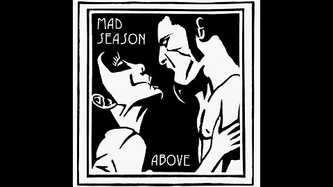 Mad Season - ABOVE - Full Album