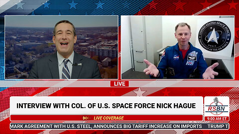 WATCH: RSBN Interviews Colonel of U.S. Space Force, Nick Hague - 6/3/25