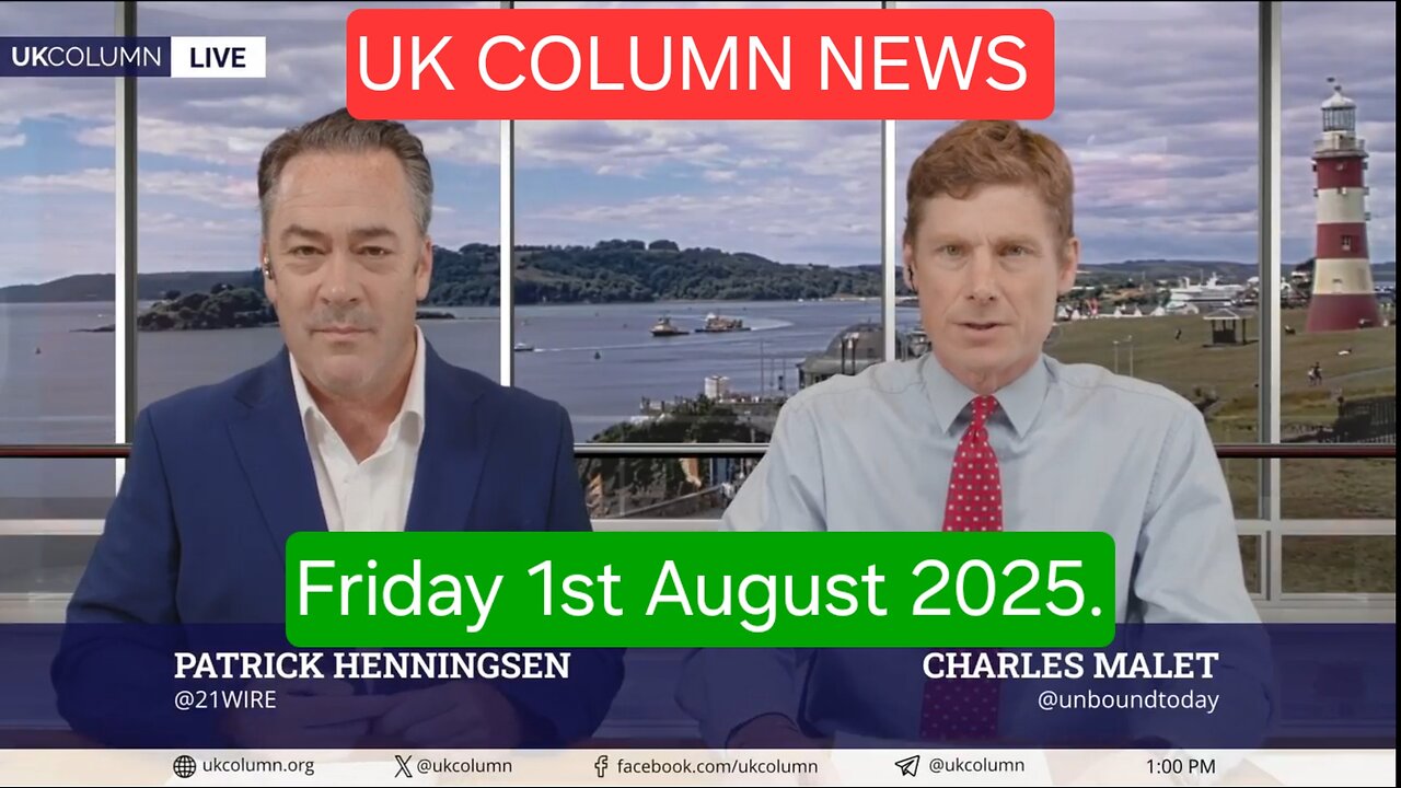 UK COLUMN NEWS - Friday 1st August 2025.