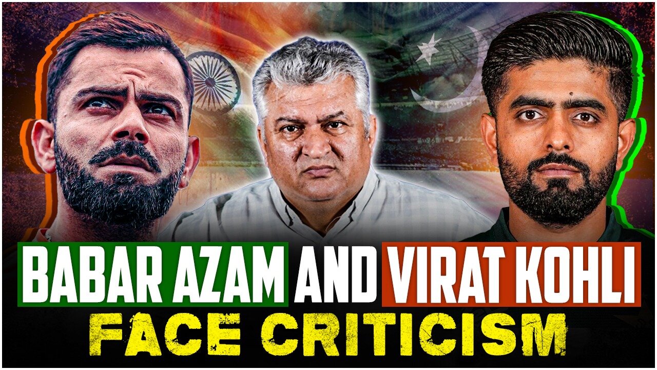 Babar Azam and Virat Kohli Face Criticism