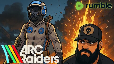 Arc Raiders Full Release | Gaming On Rumble | 18+