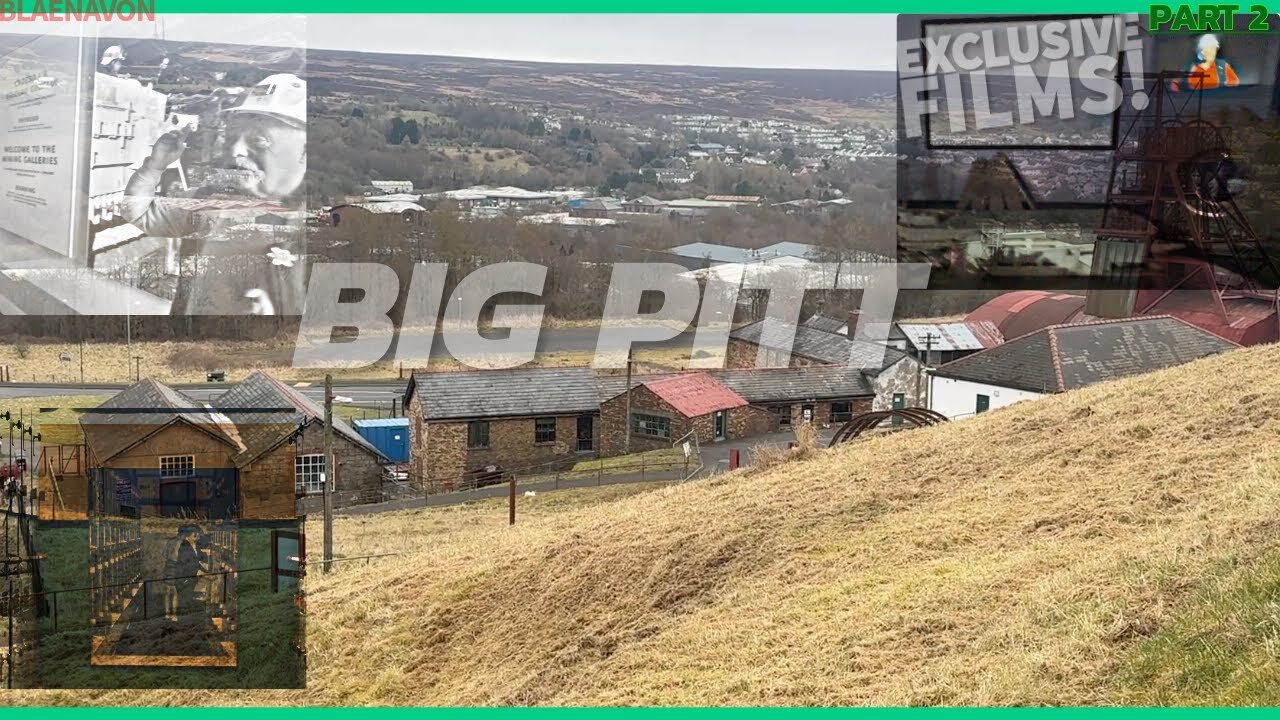 Blaenavon |Big Pitt |Part 2 of 3