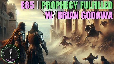 E85 | Prophecy Fulfilled w/ Brian Godawa