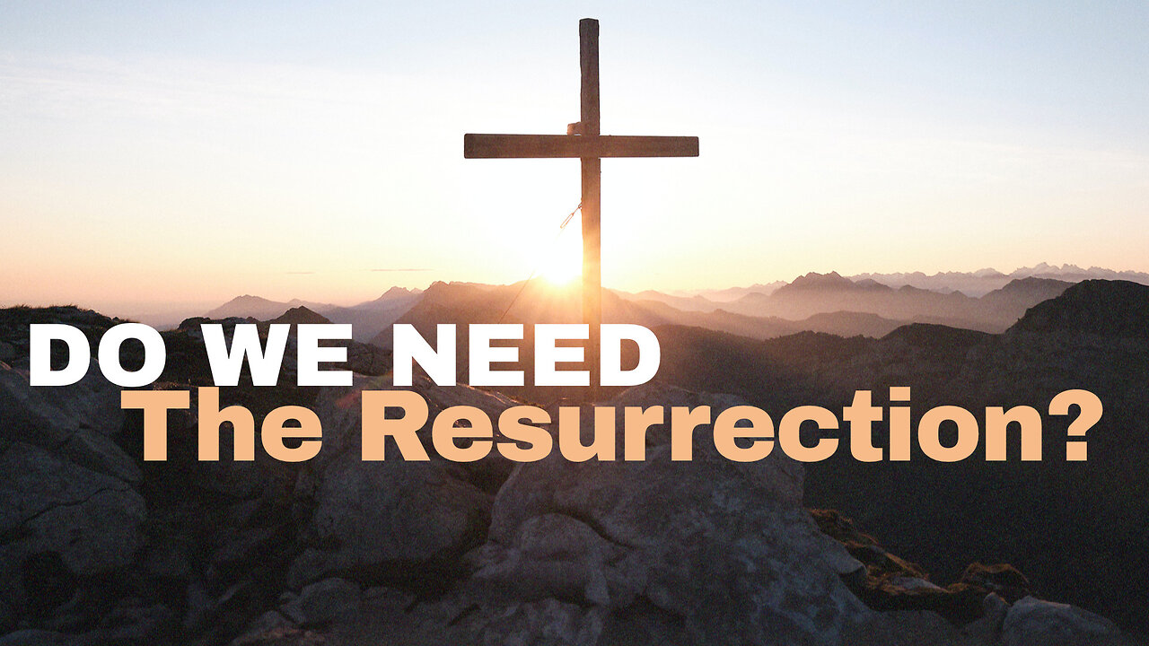 "Do We Need the Resurrection?" - Easter Worship Service - April 20, 2025