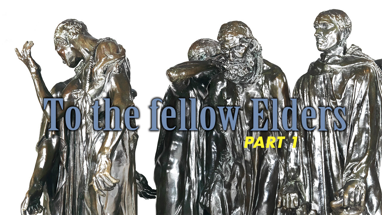 To the fellow elders Pt 1