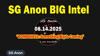 SG Anon BIG Intel Aug 14: "BOMBSHELL: Something Big Is Coming"