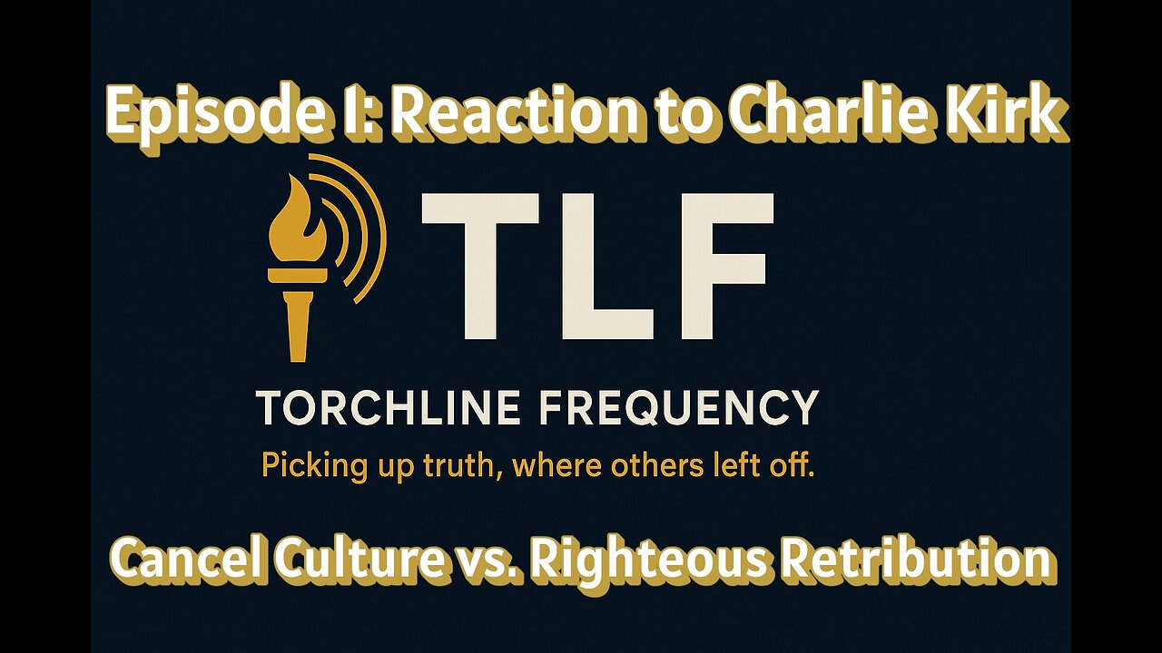 Ep. 1 - Reaction to Charlie Kirk | Cancel Culture vs. Righteous Retribution