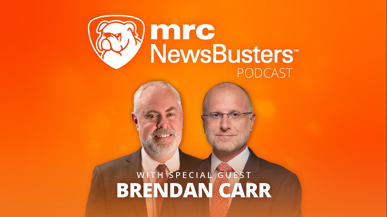 NewsBusters Podcast: FCC Chair Brendan Carr on Free Speech