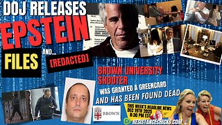 Brown U Shooter Was Granted Greencard | DOJ Releases More Epstein Files, And [REDACTED] 12/19/25