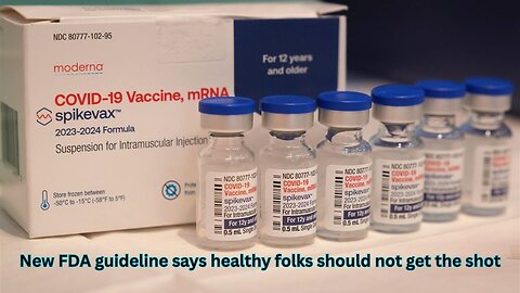 The FDA has made new guidelines on the COVID-19 shot for people who are healthy