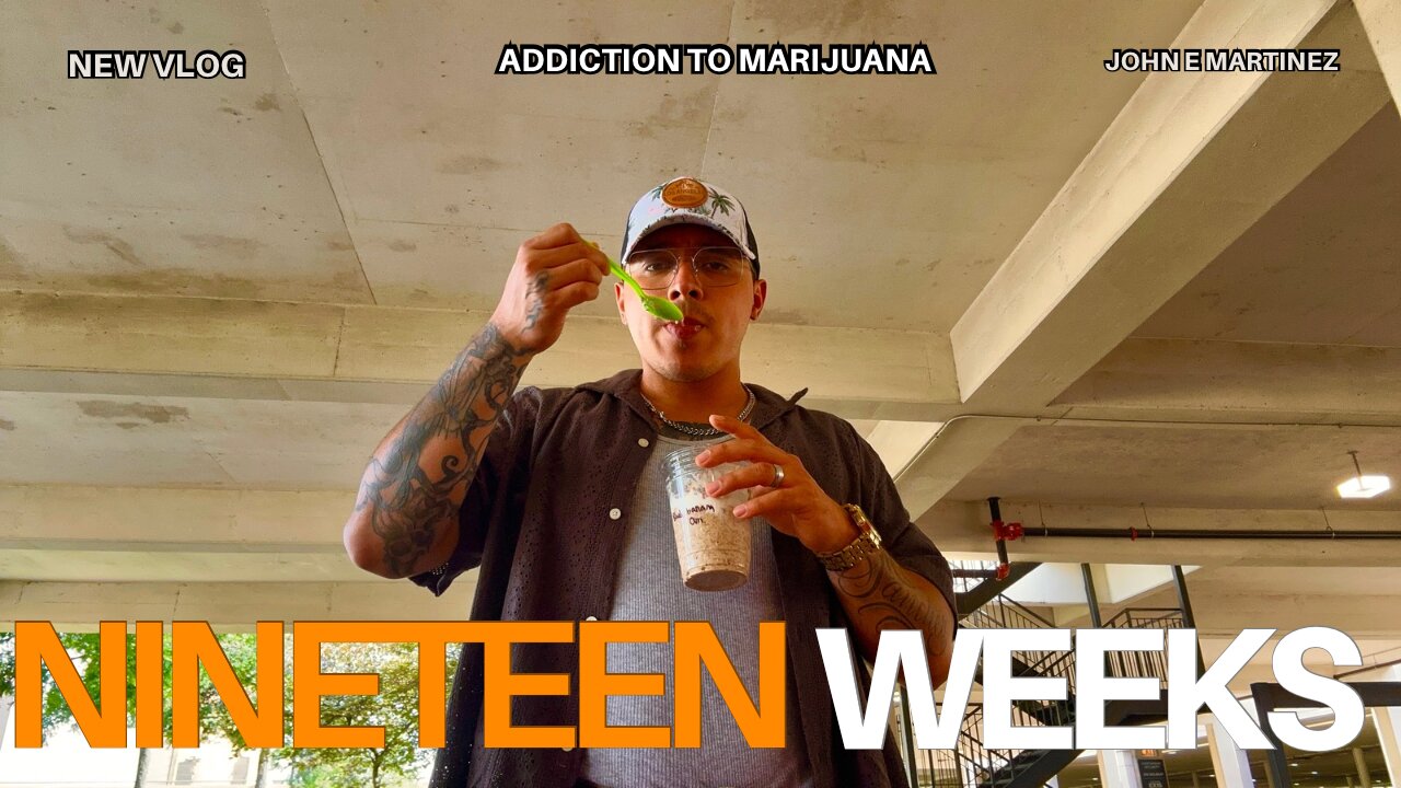 19 Weeks Of No Marijuana Vlog: It’ll Never Be the Same… But That’s the Point