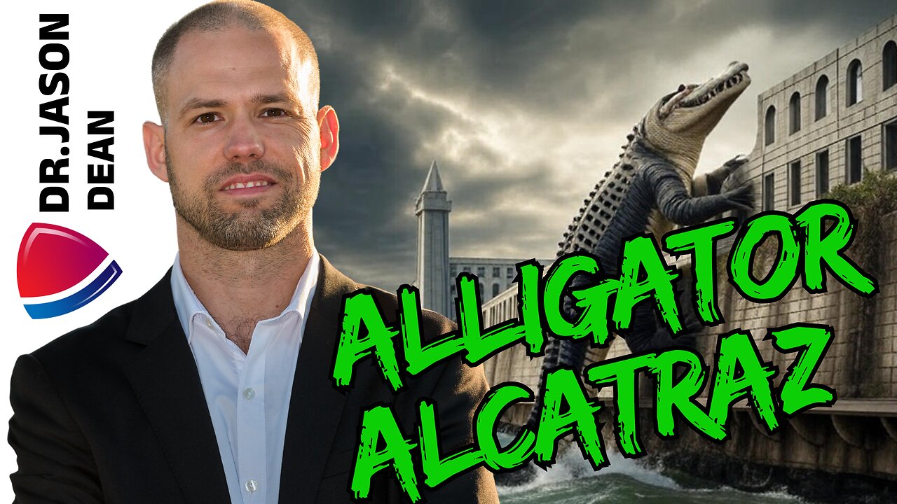Dr. Jason Dean - Ep 2052 - The Real Reason For Alligator Alcatraz.