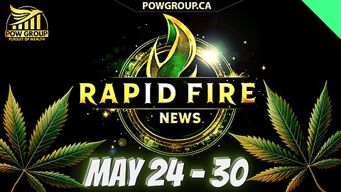 Cannabis News Weekly Recap & Rapid Fire Updates (May 24 - 30, 2025)