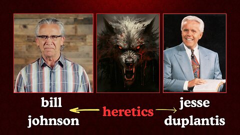 100% Proof Bill Johnson & Jesse Duplantis Are False Teachers